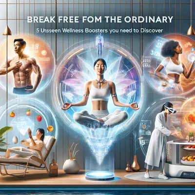 Break Free From the Ordinary: 5 Unseen Wellness Boosters of 2025 You Need to Discover